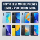 Top 10 Best Mobile Phones Under 20000 in India